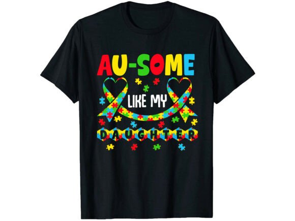 Au-Some Like My Daughter: Graphics for T-Shirt Designs