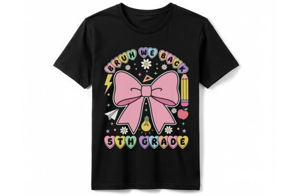 Bruh We Back 5th Grade Bow: T-Shirt Designs & Graphics
