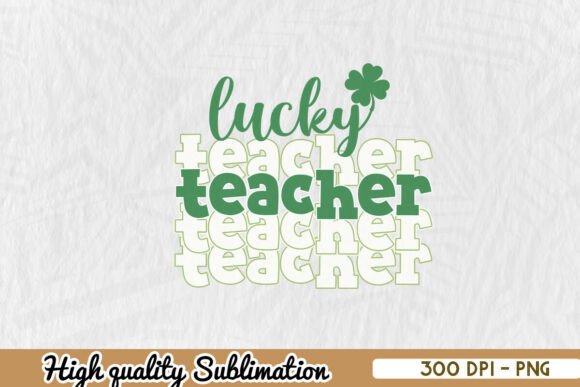 Lucky Teacher St. Patrick’s Day Graphics & Print Templates